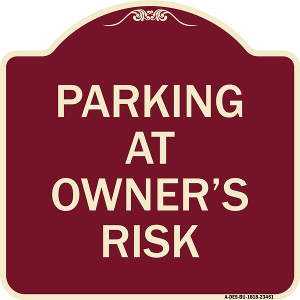 Parking at Owners Risk Heavy-Gauge Aluminum Architectural Sign, 18" x 18", BU-1818-23461